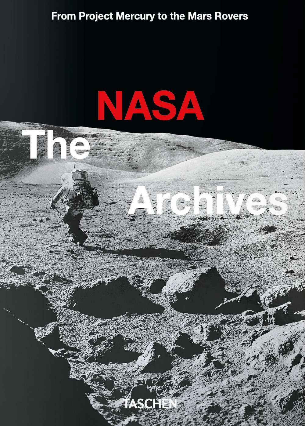 The NASA archives. 60 years in Space. 45th Ed. Ediz. a colori