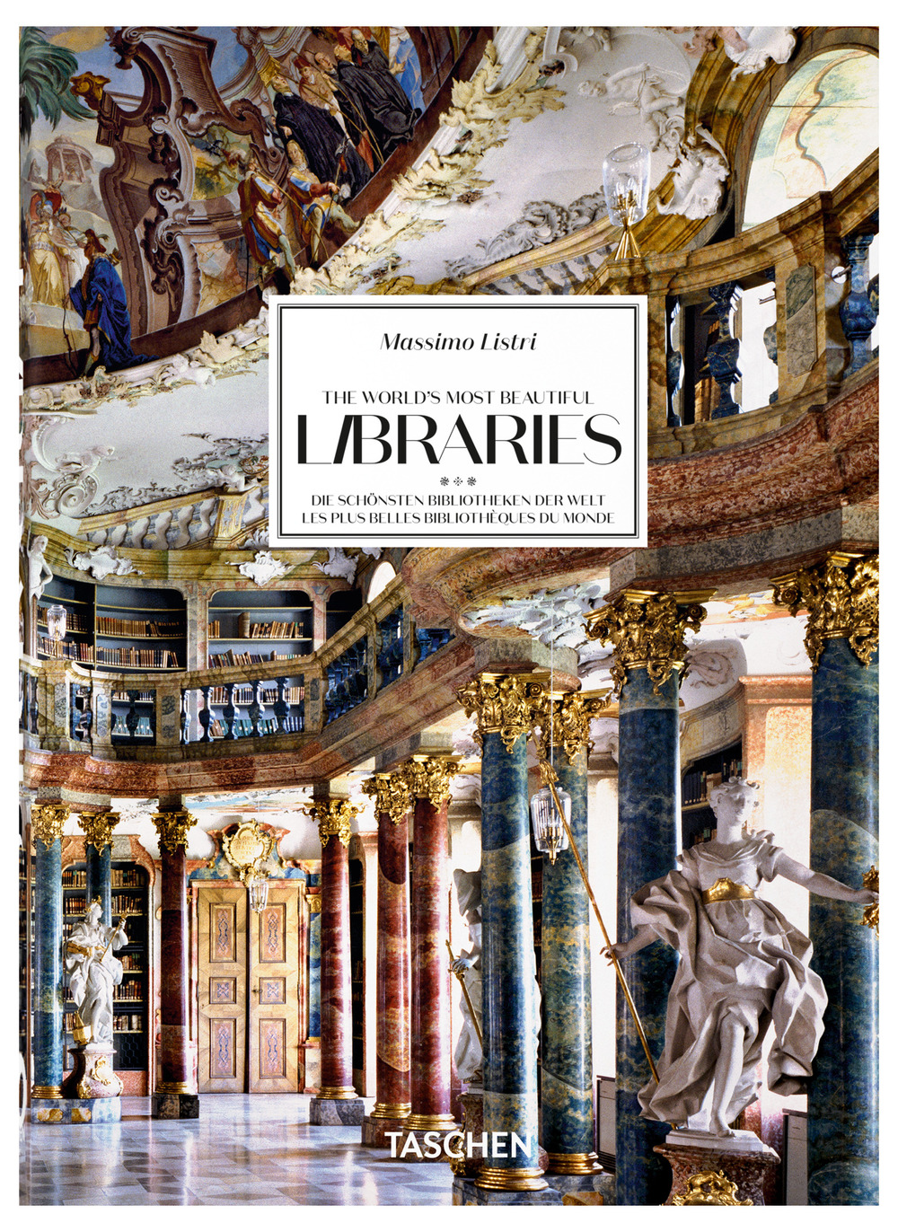 Massimo Listri. The world's most beautiful libraries. Ediz. inglese, francese e tedesca