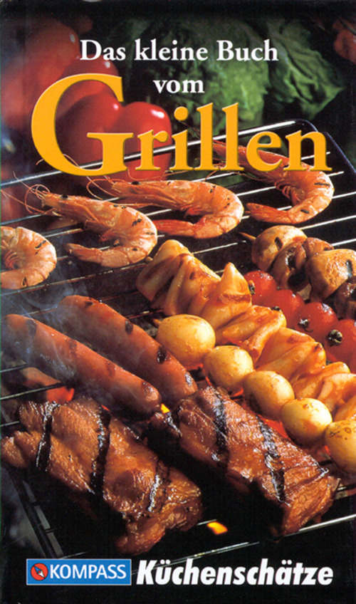 Libretto di cucina n. 1738. Das kleine buch vom grillen
