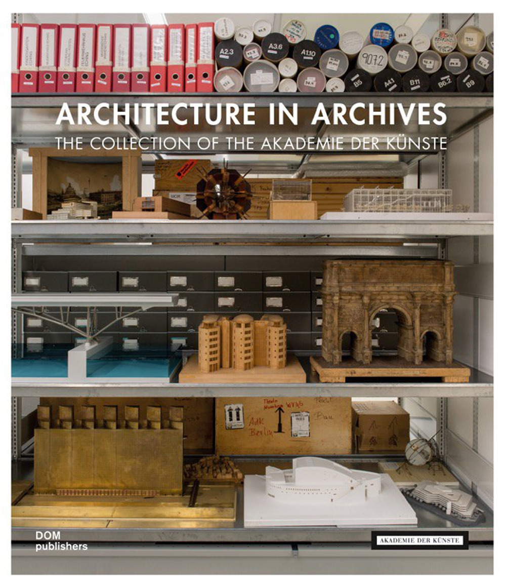 Architecture in archives. The collection of the Academy of Arts. Ediz. a colori