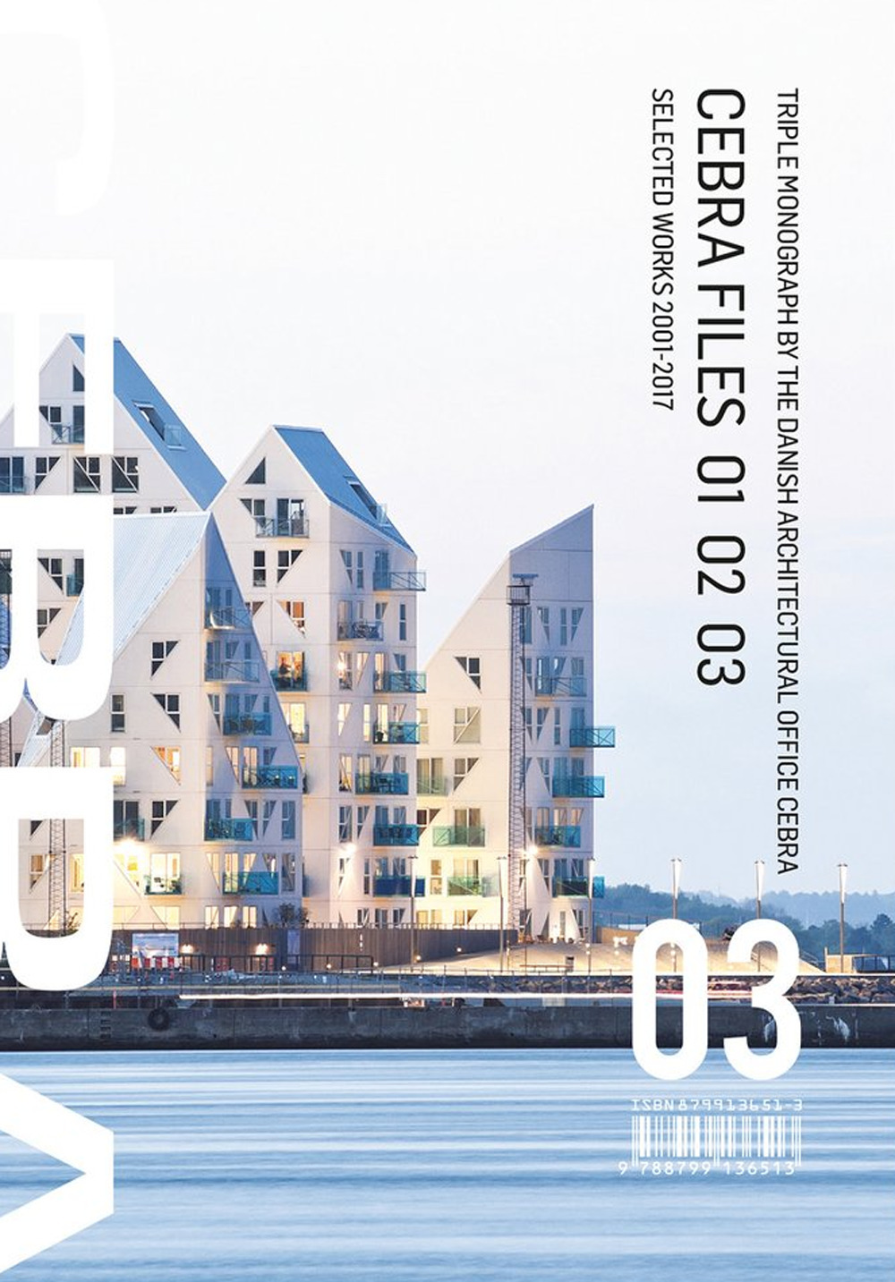 CEBRA files. Selected works 2001-2017. Mikkel Frost, Carsten Primdahl and Kolja Nielsen. Ediz. a colori. Vol. 1-3