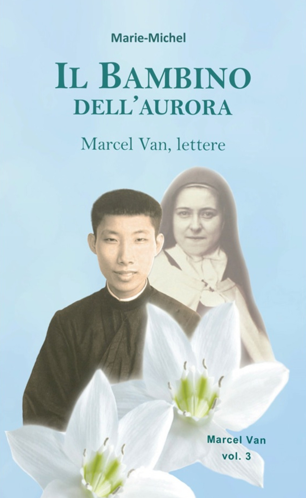 Il bambino dell'aurora. Marcel Van, lettere. Vol. 3