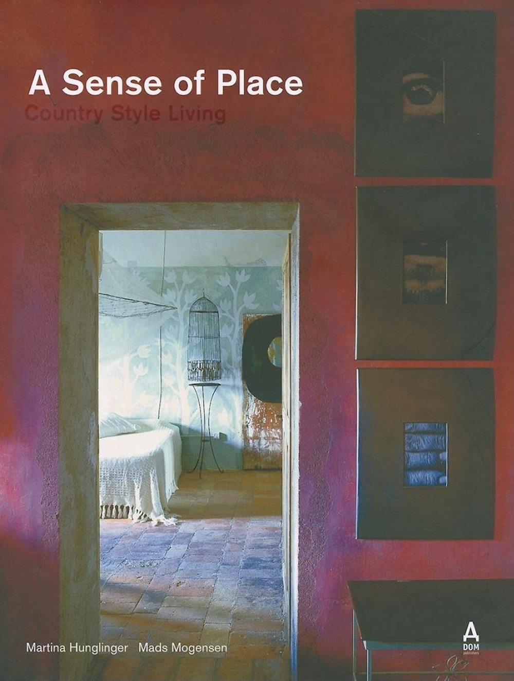 A sense of place. Country style living. Ediz. a colori
