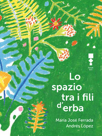 Copertina LO SPAZIO TRA I FILI D'ERBA CONSIGLI PER INCONTRARE UNA POESIA 