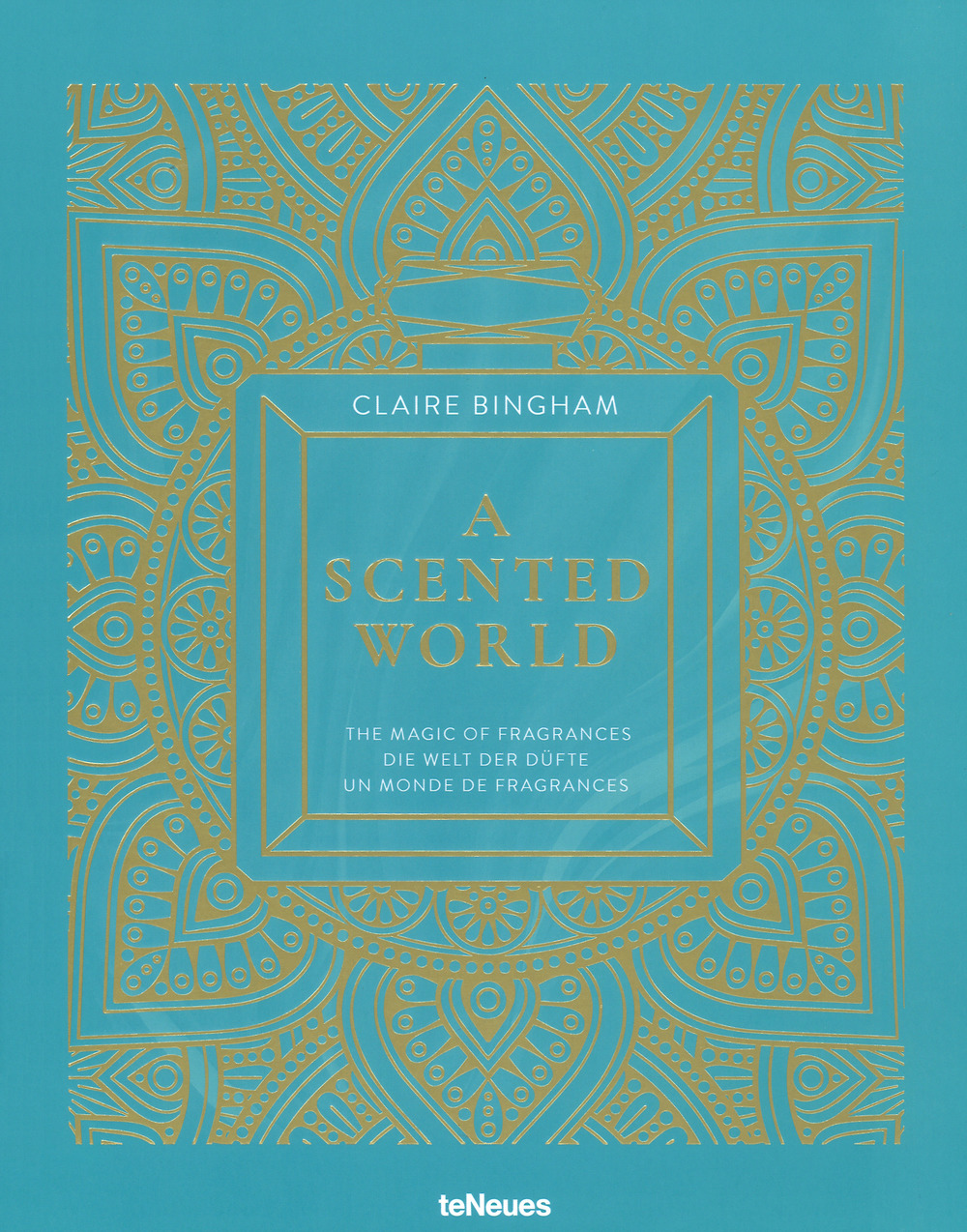 A scented world. The magic of fragrances-Die Welt der Düfte-Un monde de fragrances. Ediz. a colori
