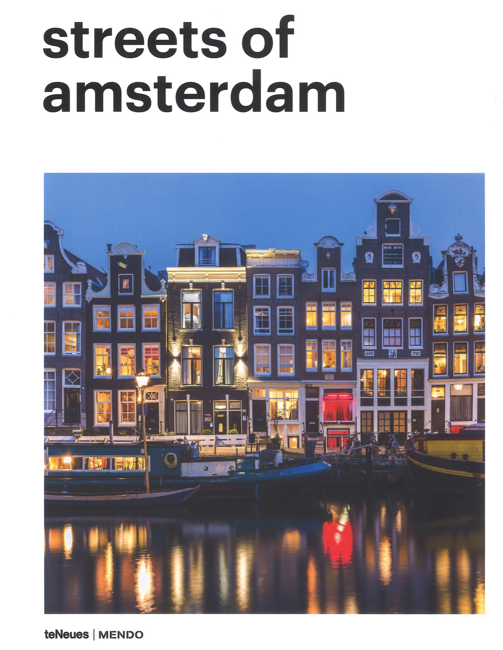 Mendo. Streets of Amsterdam. Ediz. inglese, tedesca e francese
