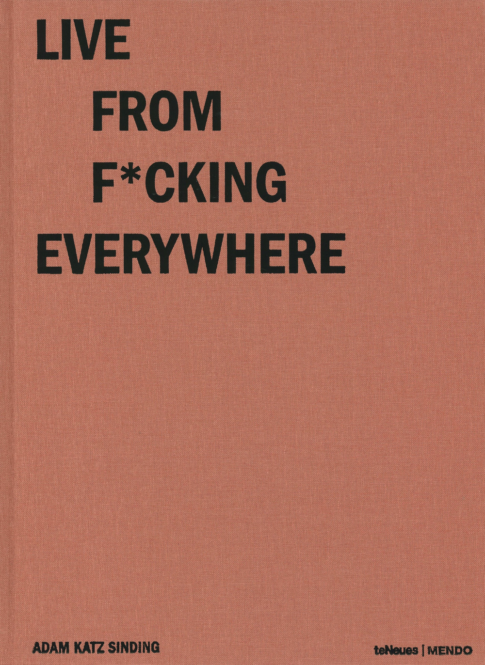 Live from f*cking everywhere. Ediz. a colori