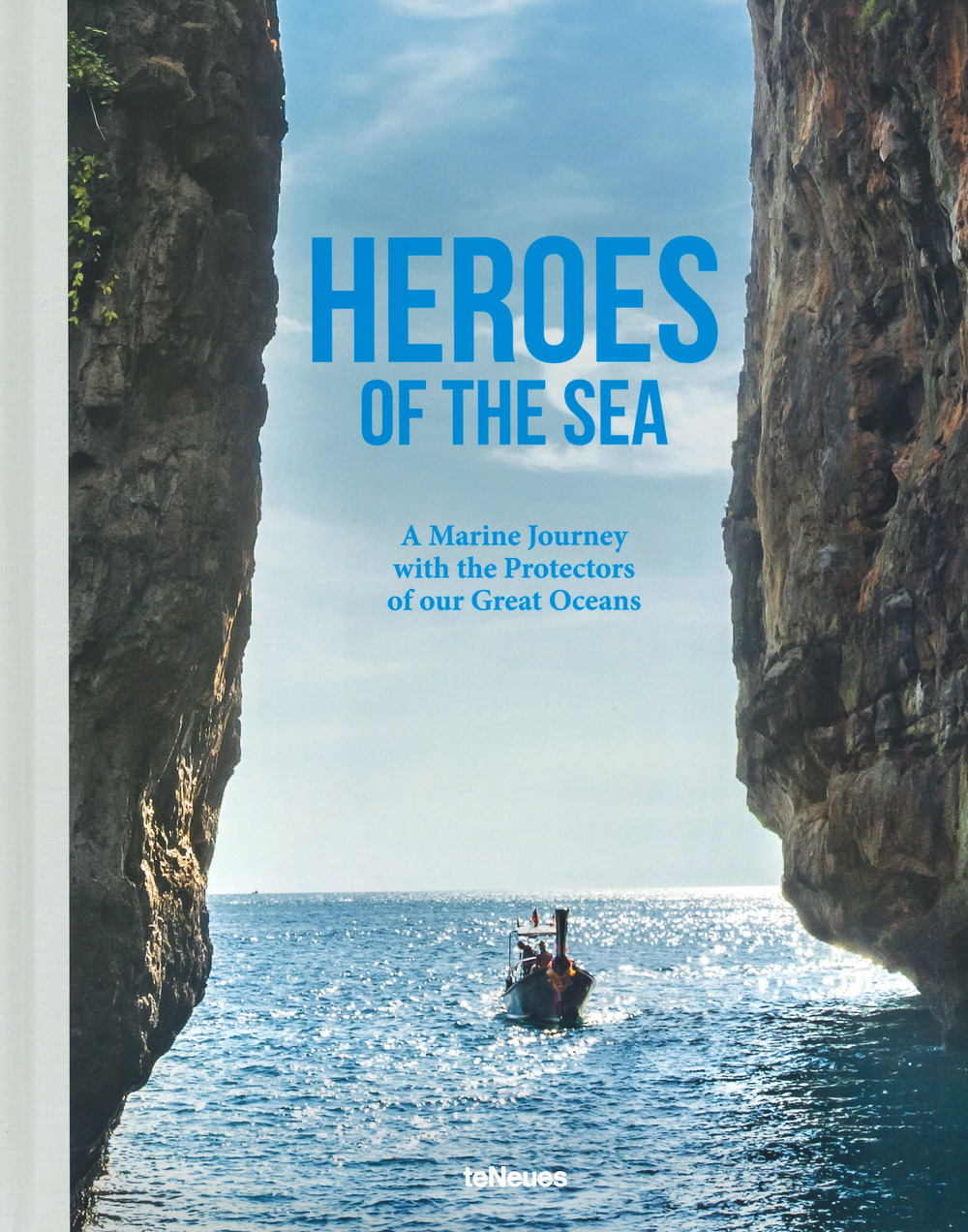 Heroes of the sea. A marine journey with the protectors of our great oceans. Ediz. a colori