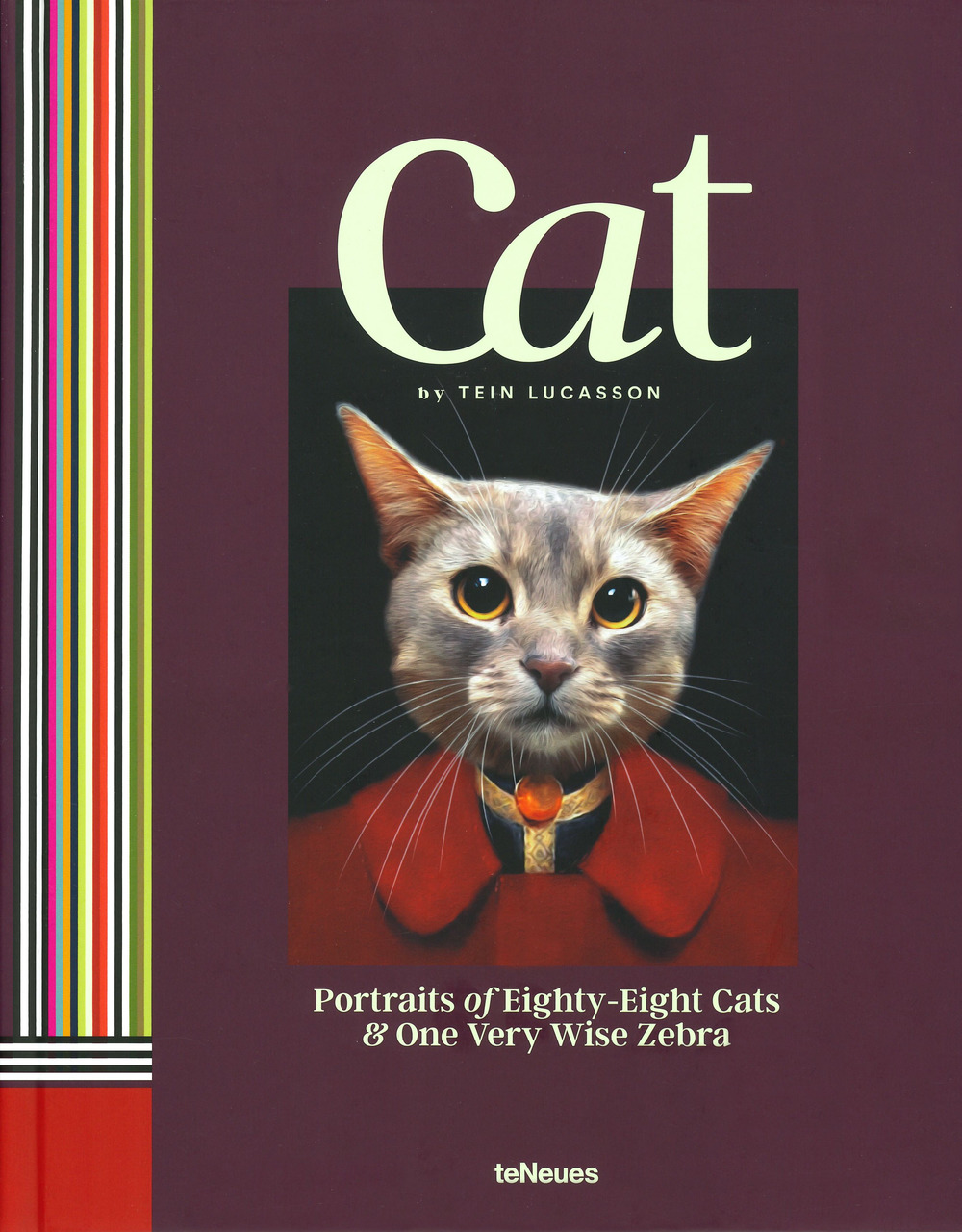 Cat. Portraits of eighty-eight cats & one very wise zebra. Ediz. illustrata