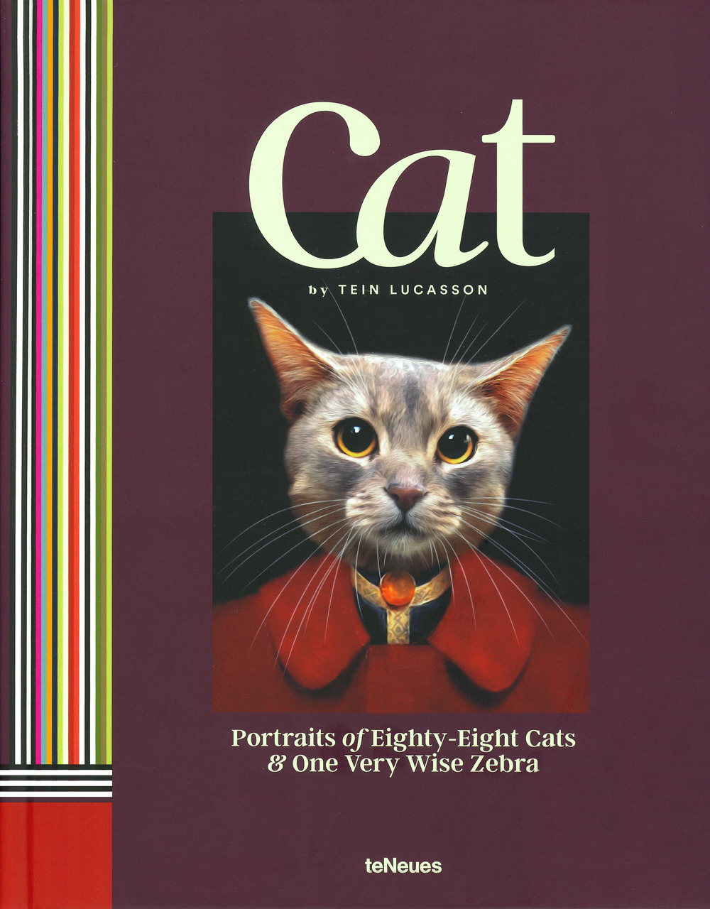 Cat. Portraits of eighty-eight cats & one very wise zebra. Ediz. a colori