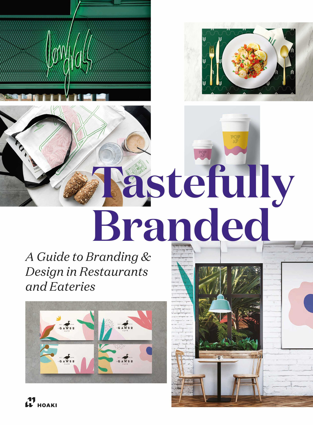 Tastefully branded. A guide to branding and design in restaurants and eateries