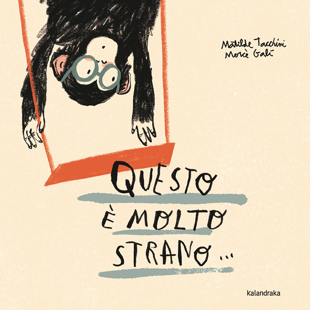 Questo è molto strano. Ediz. illustrata