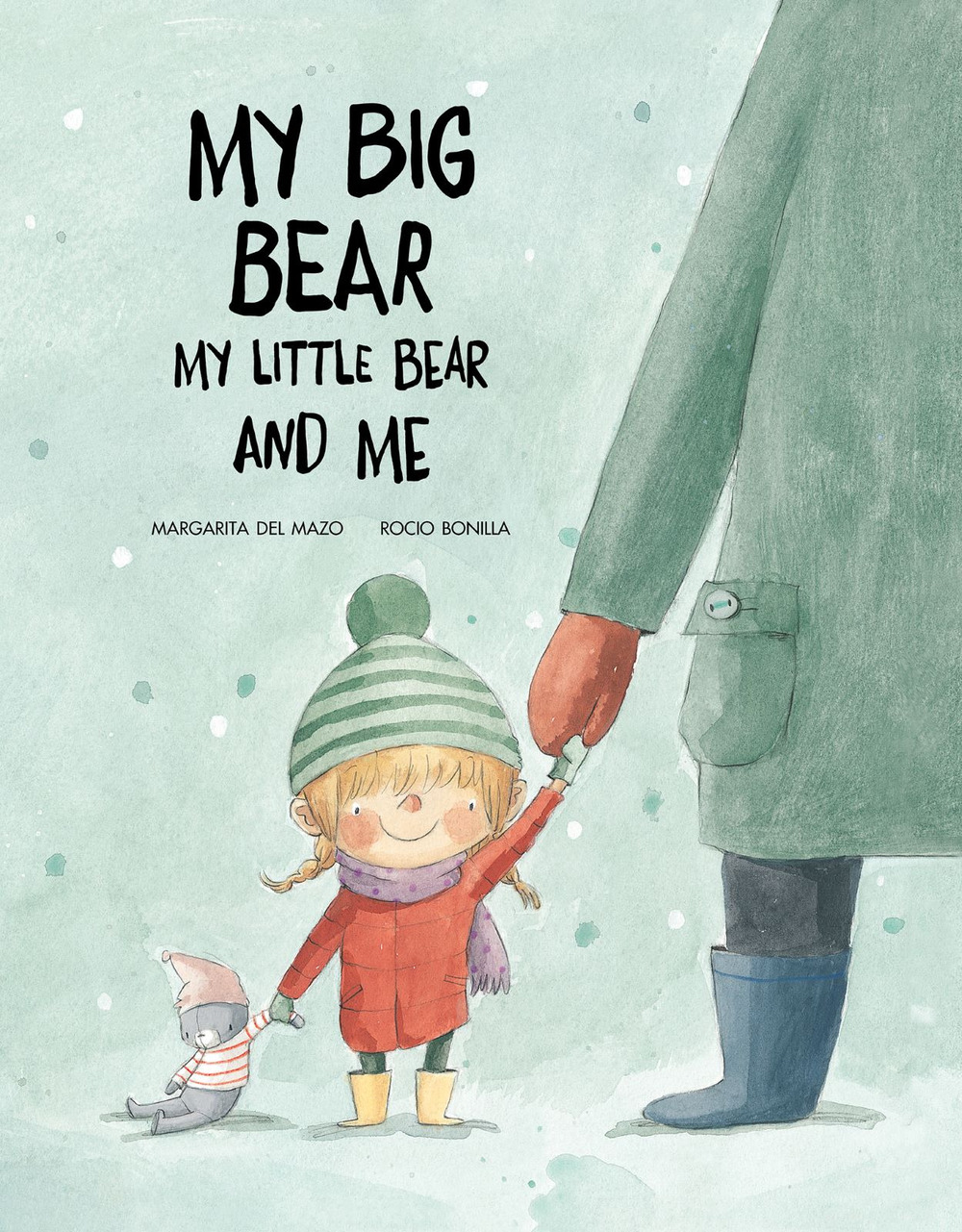 My big bear, my small bear and me. Ediz. a colori