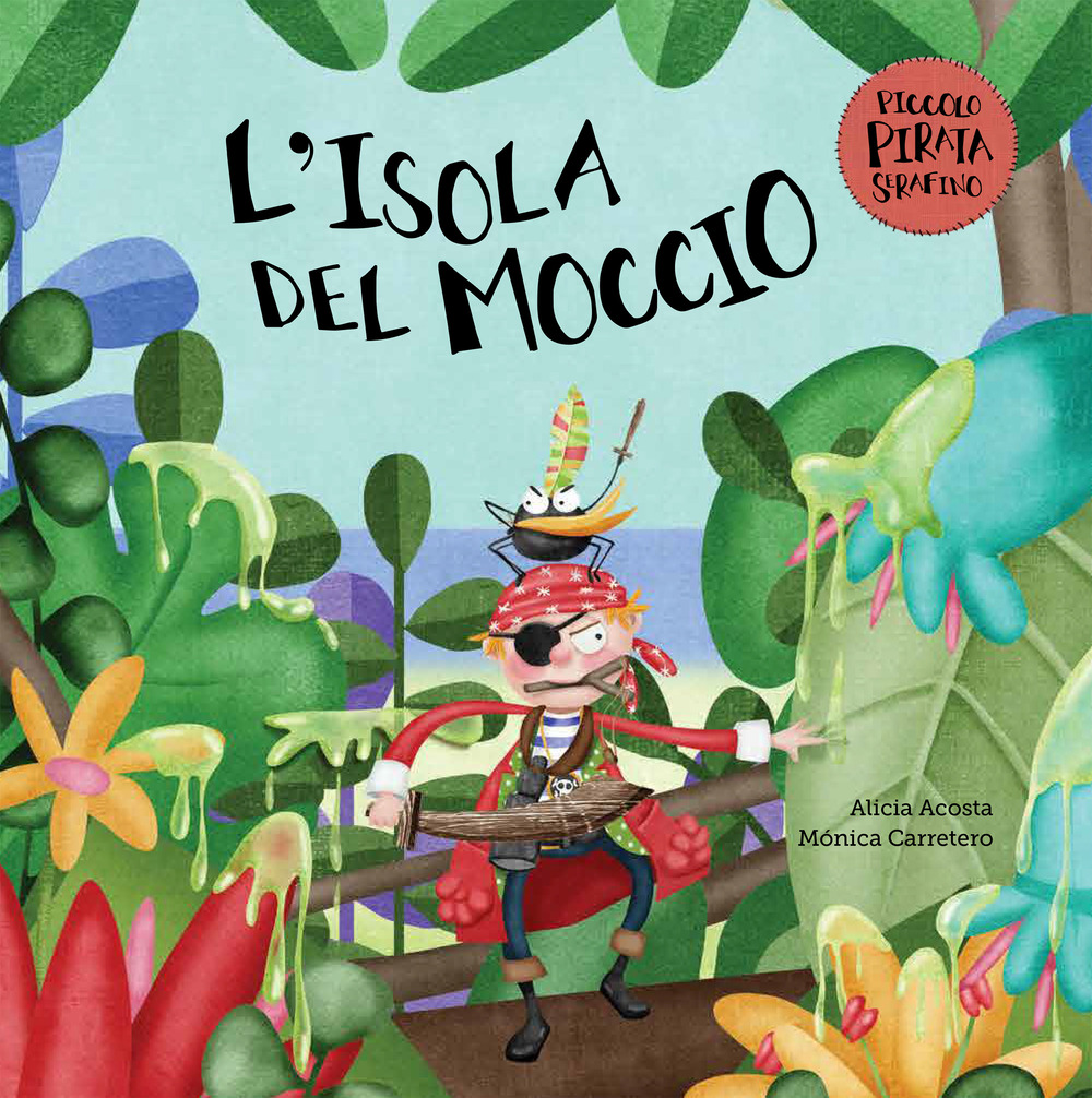 L'isola del moccio. Il piccolo pirata Serafino