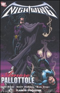 Amore e pallottole. Nightwing. Vol. 3