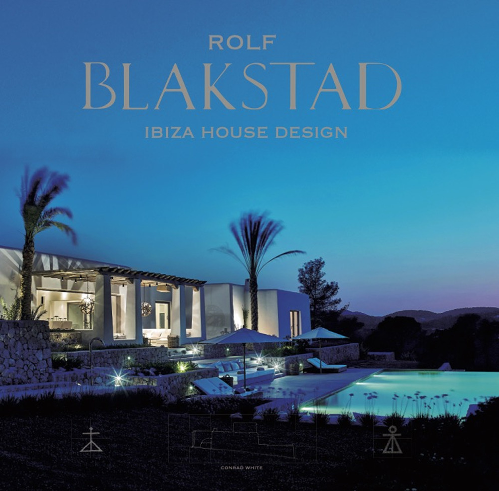 Rolf Blakstad. Ibiza house design. Ediz. a colori