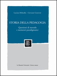 Storia della pedagogia. Questioni di metodo e momenti paradigmatici