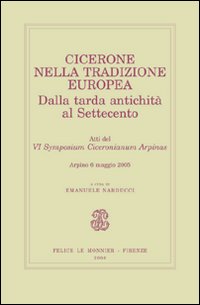 Cicerone nella tradizione europea. Dalla tarda antichità al Settecento