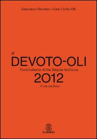 Il Devoto-Oli. Vocabolario della lingua italiana 2012. Con espansione online