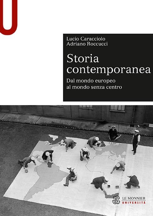 Storia contemporanea. Dal mondo europeo al mondo senza centro