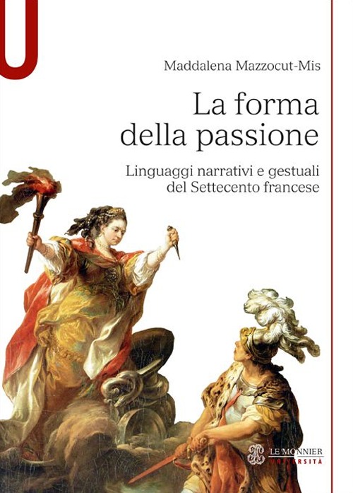 La forma della passione. Linguaggi narrativi e gestuali del Settecento francese