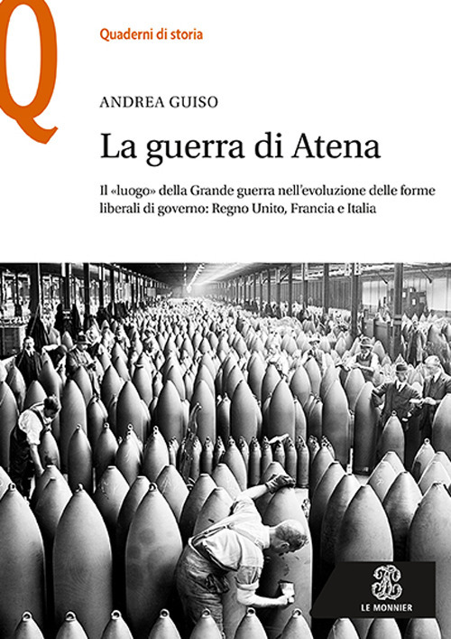 La guerra di Atena. Il «luogo» della Grande guerra nell'evoluzione delle forme liberali di governo: Regno Unito, Francia e Italia