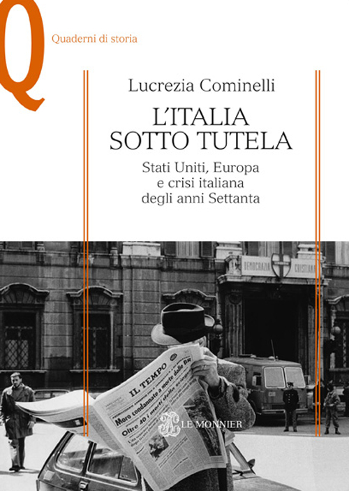 L'Italia sotto tutela. Stati Uniti, Europa e crisi italiana degli anni Settanta