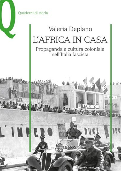 L'Africa in casa. Propaganda e cultura coloniale nell'Italia fascista
