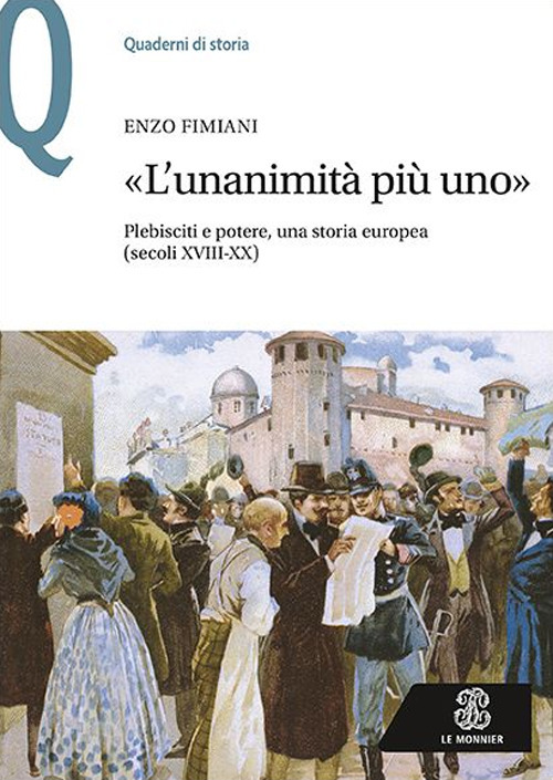 «L'unanimità più uno». Plebisciti e potere, una storia europea (secoli XVIII-XX)
