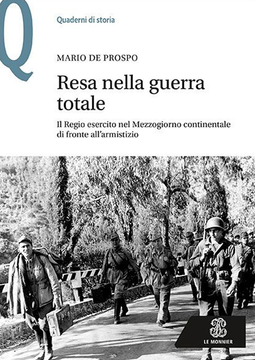 Resa nella guerra totale. Il Regio esercito nel Mezzogiorno continentale di fronte all'armistizio