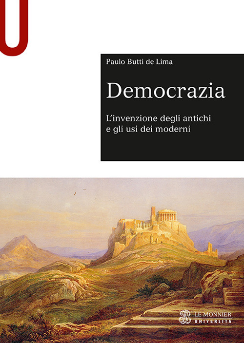 Democrazia. L'invenzione degli antichi e gli usi dei moderni