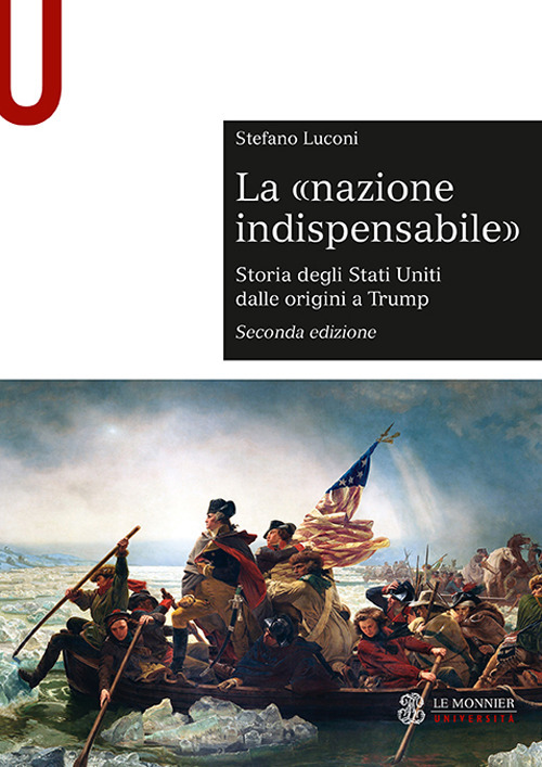 La «nazione indispensabile». Storia degli Stati Uniti dalle origini a Trump