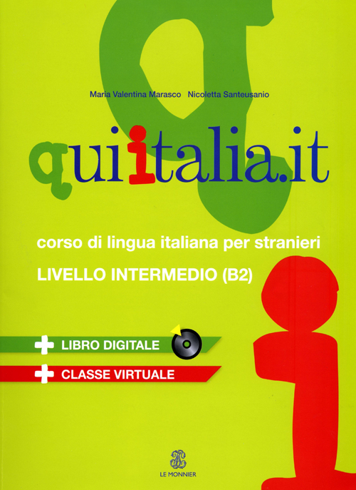 Qui Italia.it. Corso di lingua italiana per stranieri. Livello B2. Con CD Audio formato MP3. Con DVD-ROM