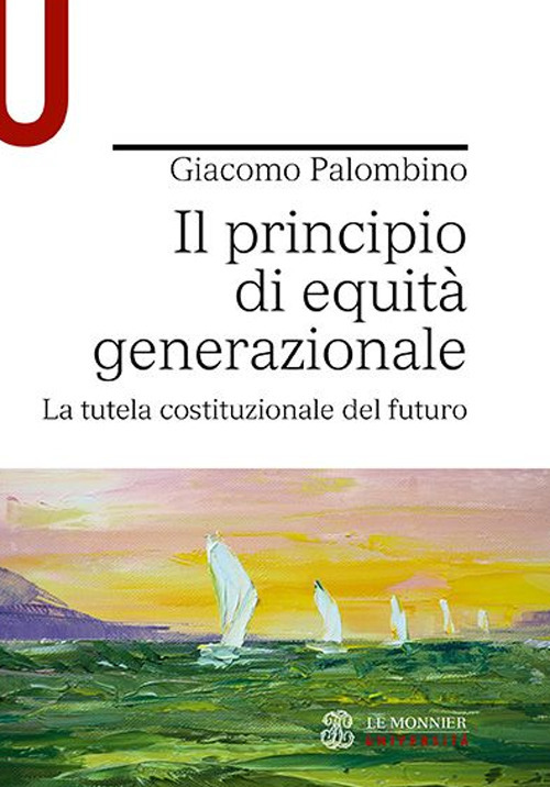 Il principio di equità generazionale. La tutela costituzionale del futuro