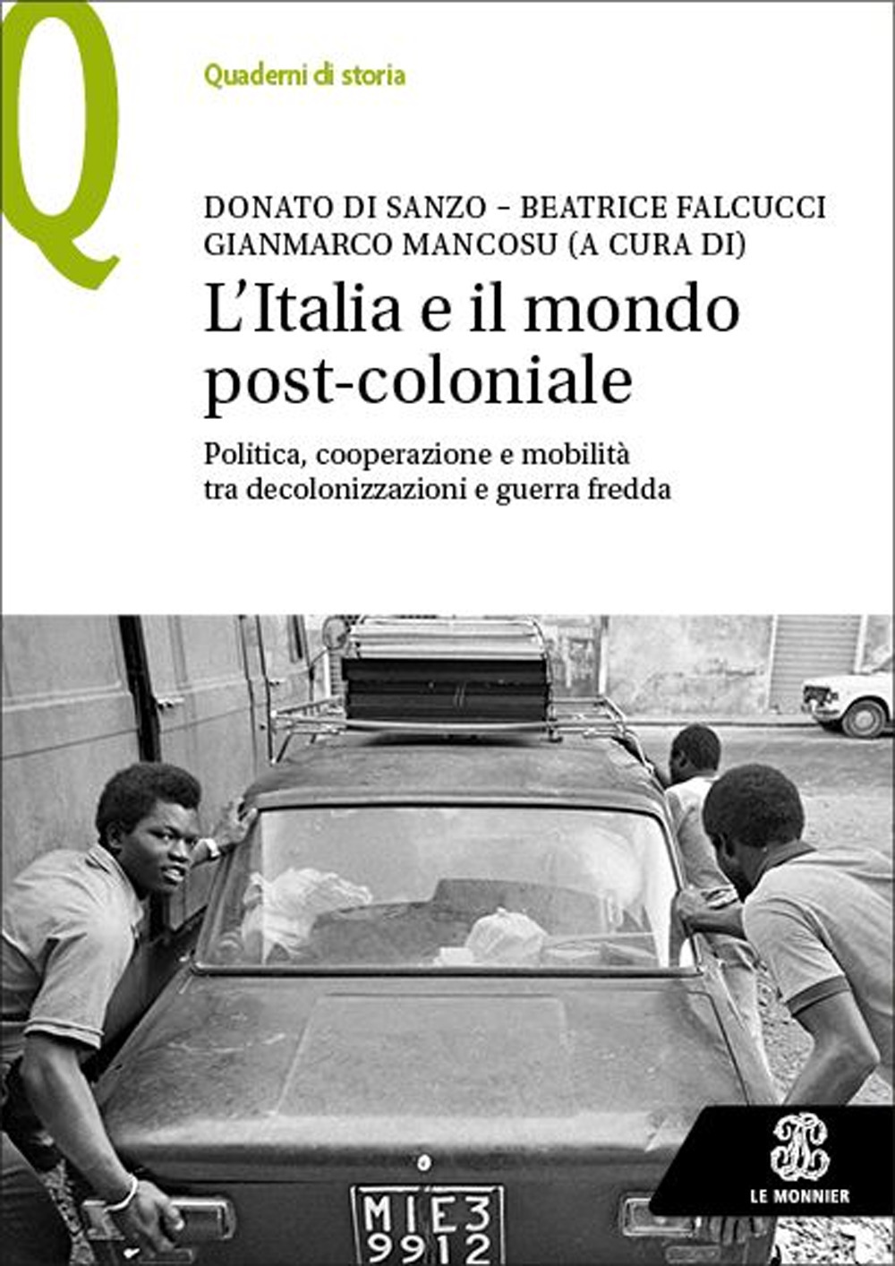 L'Italia e il mondo post-coloniale. Politica, cooperazione e mobilità tra decolonizzazioni e guerra fredda