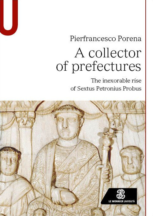 A collector of prefectures. The inexorable rise of Sextus Petronius Probus