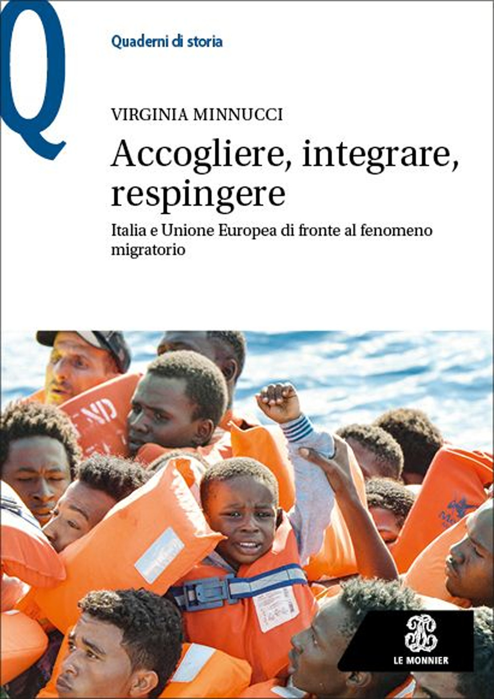 Accogliere, integrare, respingere. Italia e Unione Europea di fronte al fenomeno migratorio