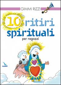 10 ritiri spirituali per ragazzi