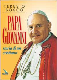 Papa Giovanni. Storia di un cristiano