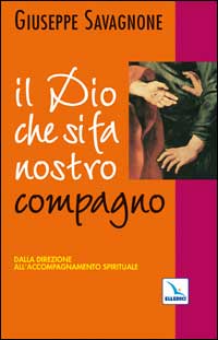 Il dio che si fa nostro compagno. Dalla direzione all'accompagnamento spirituale