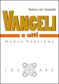 Parola del Signore. Vangeli e Atti degli Apostoli