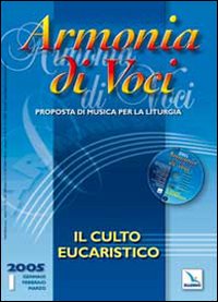 Armonia di voci (2005). Con CD Audio. Vol. 1: Culto eucaristico