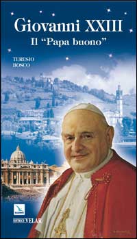 Giovanni XXIII. Il «papa buono»