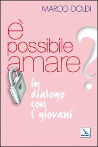 É possibile amare? In dialogo con i giovani