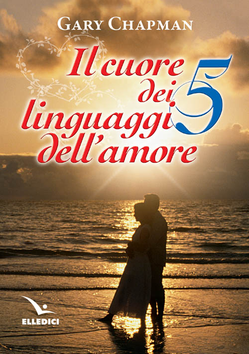 Il cuore dei cinque linguaggi dell'amore. Ediz. bilingue