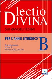 Lectio divina sui Vangeli festivi. Per l'Anno liturgico B. Meditando giorno e notte nella legge del Signore