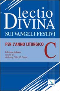 Lectio divina sui Vangeli festivi. Per l'Anno liturgico C. Meditando giorno e notte nella legge del Signore