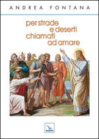 Per strade e deserti, chiamati ad amare