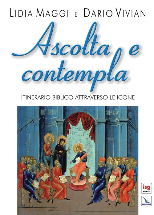 Ascolta e contempla. Itinerario biblico attraverso le icone