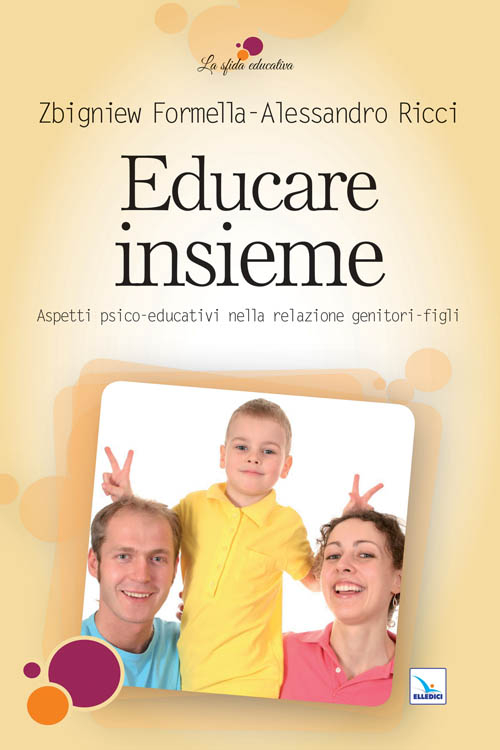 Educare insieme. Aspetti psico-educativi nella relazione genitori-figli